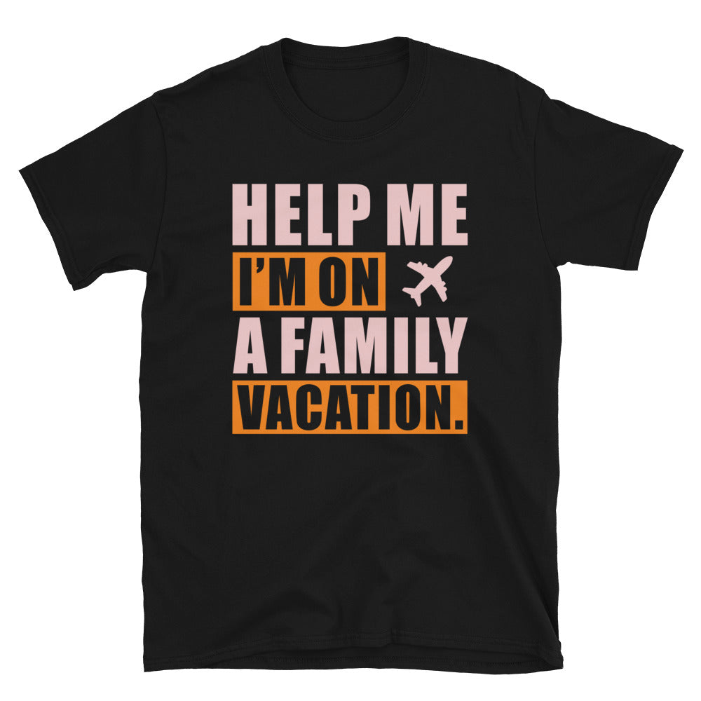 Help Me I'm On A Family Vacation Unisex T-Shirt