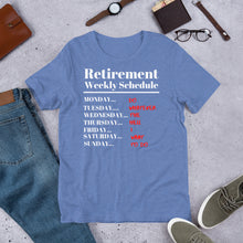 Load image into Gallery viewer, Funny Retirement Schedule Short-Sleeve Unisex T-Shirt Gift