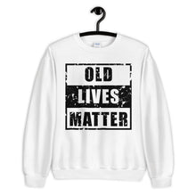 Load image into Gallery viewer, Old Lives Matter Unisex Sweatshirt