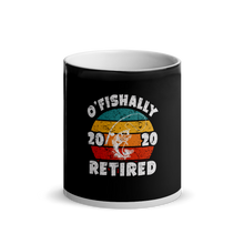 Load image into Gallery viewer, O&#39;Fishally Retired Retirement 2020 Fishing Fisherman Glossy Magic Mug