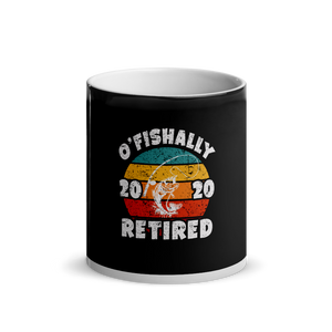 O'Fishally Retired Retirement 2020 Fishing Fisherman Glossy Magic Mug